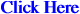 Click Here
