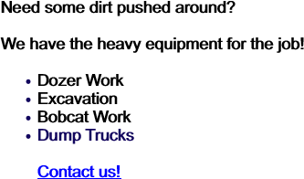 Need some dirt pushed around?