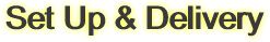 Set Up & Delivery